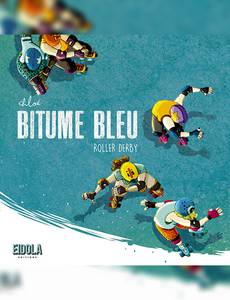 Couverture de la série Bitume Bleu - Roller Derby