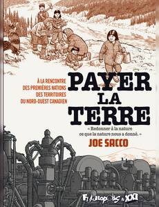 Couverture de la série Payer la Terre - A la Rencontre des Premieres Nations des Territoires du Nord-Ouest Canadien