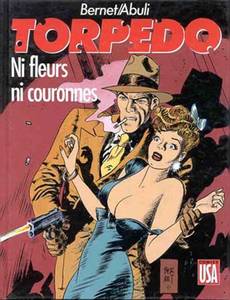 Aperçu 1 de l'album Torpedo tome 3 - Ni Fleurs ni Couronnes