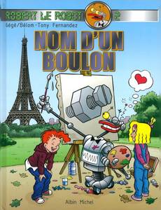 Aperçu 1 de l'album Robert le robot tome 2 - Nom d'un boulon