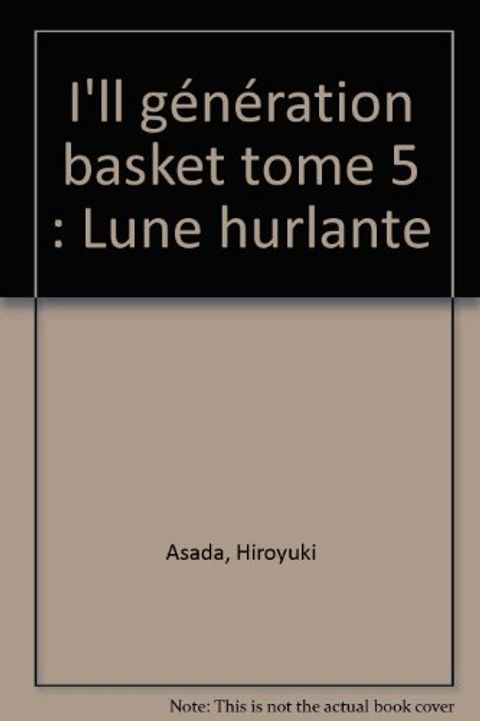 Couverture de l'album I'll Generation Basket, tome 5 : Lune hurlante