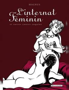 Aperçu 1 de l'album Magnus (One Shot X) tome 2011 - L'internat féminin et autres contes coquins