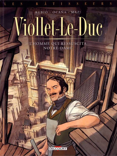 Couverture de l'album Viollet-le-Duc - L'homme qui ressuscita Notre-Dame