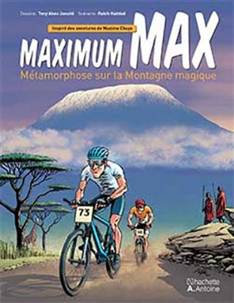 Couverture de l'album Maximum Max, Métamorphose sur la Montagne Magique : Inspiré des Aventures de Maxime Chaya