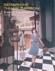 Couverture de l'album Rose d'Elisabethville - tome 1 - Rose d'Elisabethville