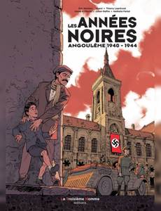 Couverture de l'album Les Annees Noires : Angouleme 1940-1944