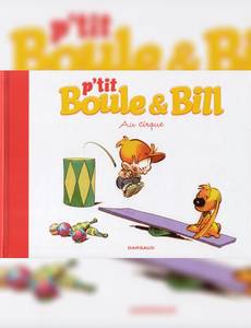 Aperçu 1 de l'album P'tit Boule et Bill tome 6 - Au Cirque
