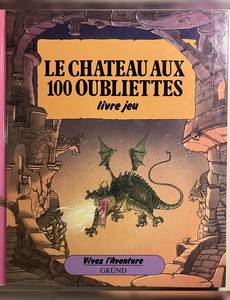 Aperçu 1 de l'album Vivez l'aventure / Livre jeu aux 100 (Gründ) - Le château aux 100 oubliettes