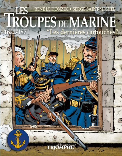 Couverture de l'album Les Troupes de Marine : Tome 1, les Dernieres Cartouches 1622-1871