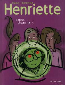 Aperçu 1 de l'album Henriette tome 4 - Esprit, Es-tu Là ?