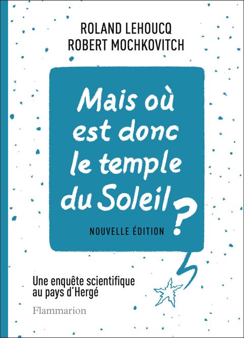 Couverture de l'album Mais où est donc le temple du soleil ? Enquête scientifique au pays d'Hergé