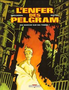 Aperçu 1 de l'album L'Enfer des Pelgram tome 1 - Qui Marche sur ma Tombe?