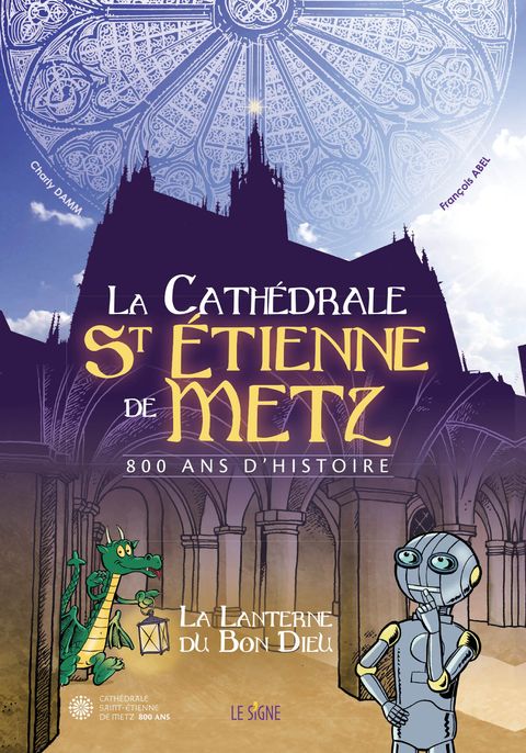 Couverture de l'album Cathédrale de Saint Etienne de Metz 800 ans d'histoire