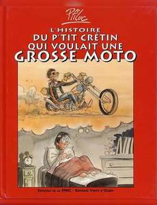Couverture de la série L’histoire du petit crétin qui voulait une grosse moto