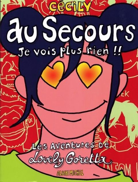 Couverture de l'album Au Secours je Vois Plus Rien ; les Aventures de Lovely Goretta
