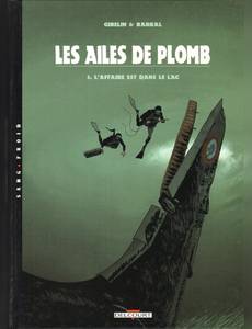 Aperçu 1 de l'album Les Ailes de Plomb tome 3 - L'Affaire est dans le Lac