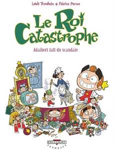 Aperçu 1 de l'album Le Roi Catastrophe tome 6 - Adalbert Fait du Scandale