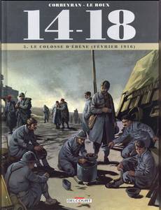 Aperçu 1 de l'album 14-18 (Corbeyran/Le Roux) tome 5 - Le colosse d'ébène (février 1916)