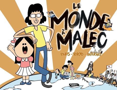 Couverture de l'album Le Monde à Malec. Paris - Tokyo - Internet