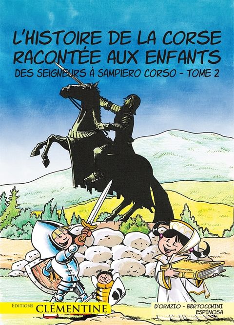 Couverture de l'album L'histoire de la Corse racontée aux enfants, tome 2 : Des Seigneurs à Sampiero Corso