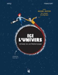 Aperçu 1 de l'album Ici l'univers, voyage en astrophysique - Ici l'univers, voyage en astrophysique