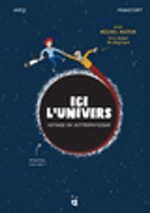 Couverture de l'album Ici l'univers, voyage en astrophysique - Ici l'univers, voyage en astrophysique
