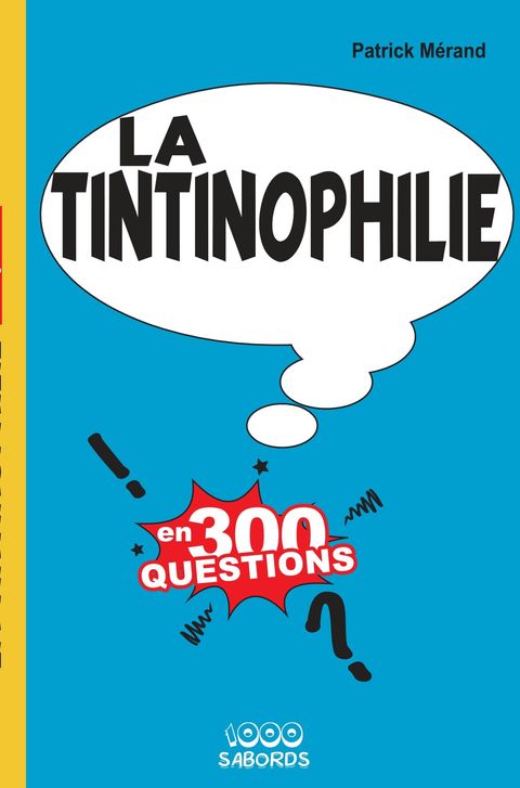 Couverture de l'album La tintinophilie en 300 questions