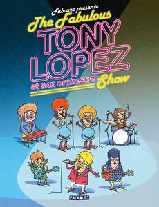 Couverture de la série The Fabulous Tony Lopez et son orchestre Show