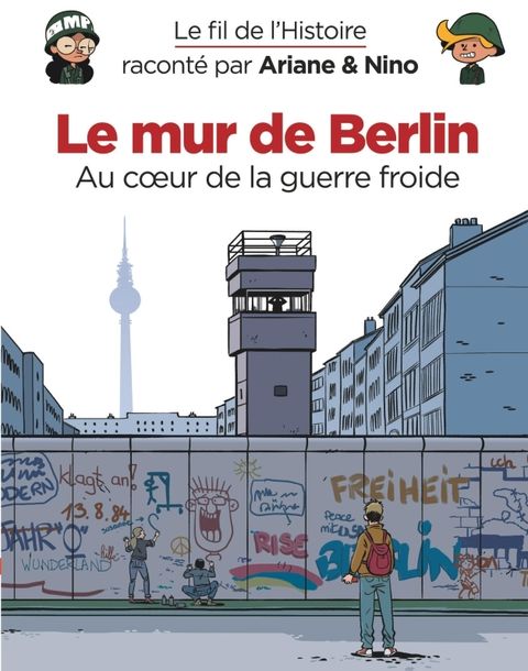 Couverture de l'album Le mur de Berlin : au coeur de la Guerre Froide