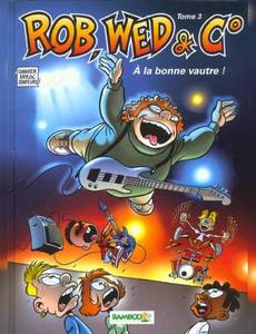 Aperçu 1 de l'album Rob, Wed & C° tome 3 - A la Bonne Vautre