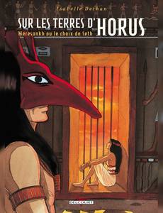 Aperçu 1 de l'album Sur les Terres d'Horus tome 2 - Meresankh ou le Choix de Seth