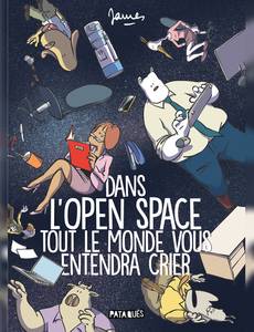 Couverture de la série Dans l'Open Space tout le monde vous entendra crier