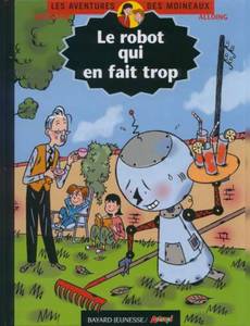 Aperçu 1 de l'album Les aventures des Moineaux tome 8 - Les Aventures des Moineaux, tome 8 : Le robot qui en fait trop