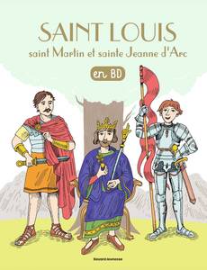 Aperçu 1 de l'album Saint Louis, saint Martin, sainte Jeanne d'Arc en BD