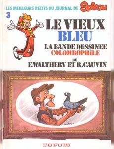 Couverture de l'album Le vieux bleu - La bande dessinée colombophile