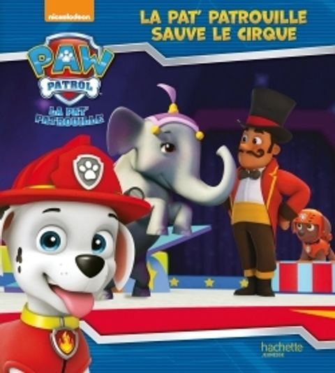 Couverture de l'album La Pat'Patrouille sauve le cirque 