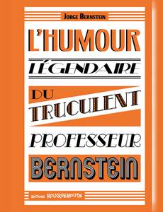 Couverture de la série L'humour légendaire du truculent Professeur Bernstein