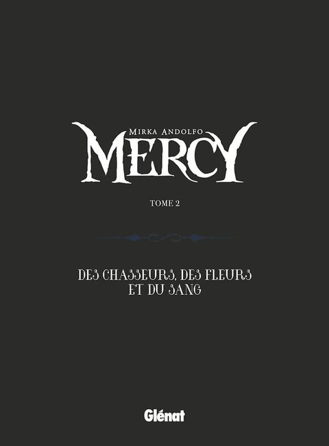 Aperçu de l'album Mercy tome 2 - Des chasseurs, des fleurs et du sang