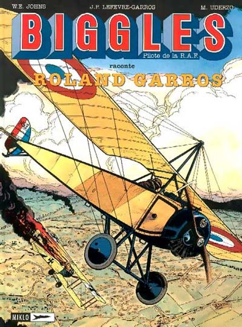 Couverture de l'album Biggles Raconte tome 4 - Roland Garros