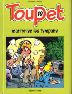 Aperçu 1 de l'album Toupet tome 10 - Toupet Martyrise les Tympans