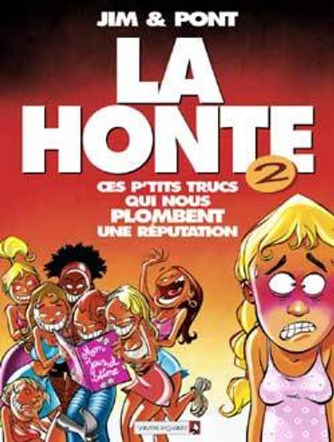 Couverture de l'album La honte 2 : Ces p'tits Trucs qui nous Plombent une Réputation