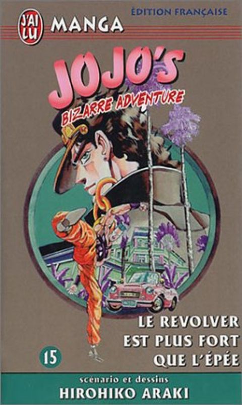 Couverture de l'album Jojo's Bizarre Adventure, Tome 15 : le Revolver Est Plus Fort que l'Epée