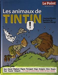 Couverture de l'album Les animaux de Tintin - L’extraordinaire bestiaire de l’oeuvre d’Hergé