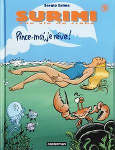 Aperçu 1 de l'album Surimi tome 2 - Pince-moi je rêve !