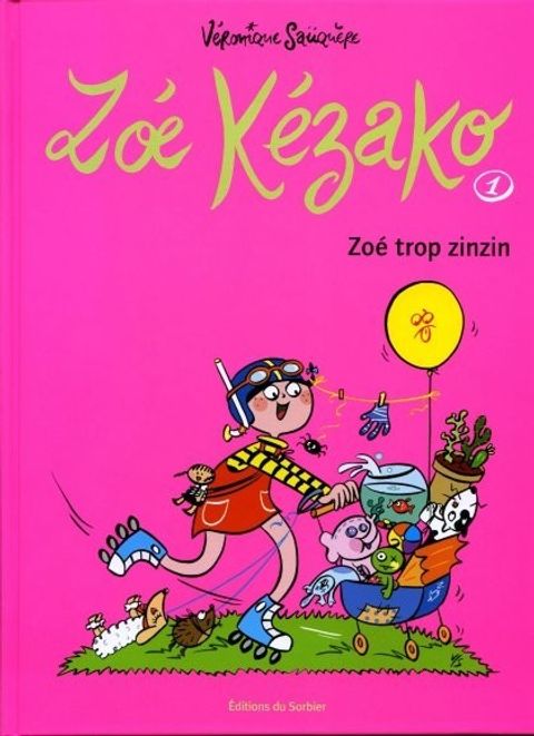 Couverture de l'album Zoé Kézako, Tome 1 : Zoé trop zinzin