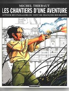 Couverture de l'album Les chantiers d'une aventure (Autour des passagers du vent de François Bourgeois)