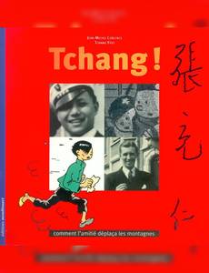 Aperçu 1 de l'album Tintin (Monographie par personnage) tome 2003 - Tchang ! - Comment l'amitié déplaça les montagnes