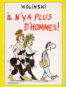 Aperçu 1 de l'album Wolinski (One-Shot) tome 1988 - Il n'y a plus d'hommes !