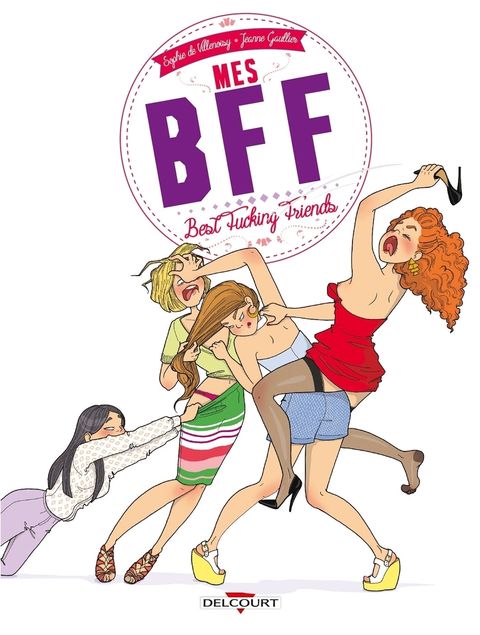 Couverture de l'album Mes BFF. Best fucking friends