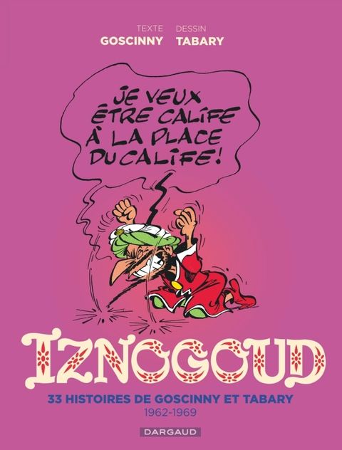 Couverture de l'album Iznogoud - 33 histoires de Goscinny et Tabary 1962-1969